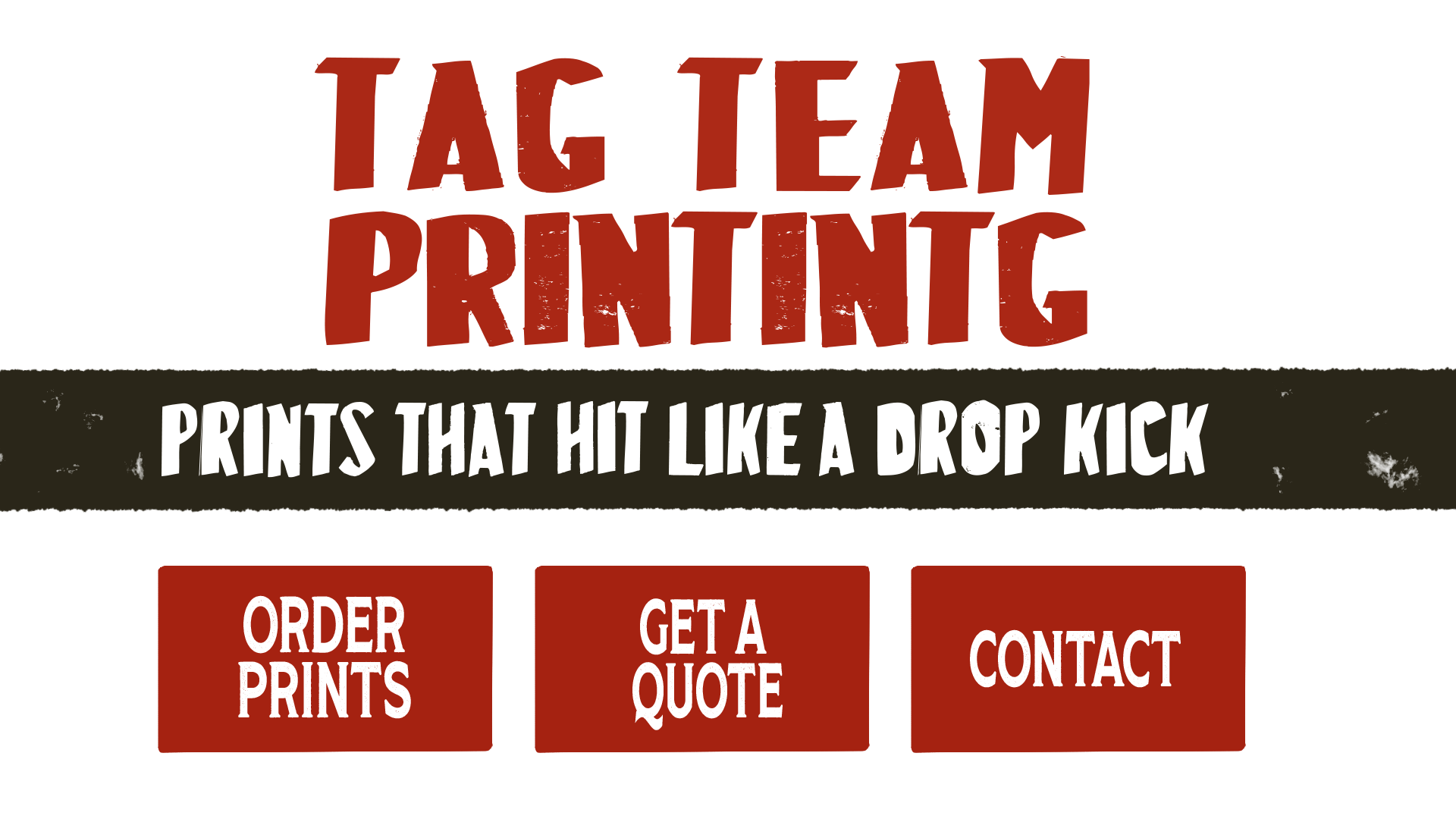 Tag Team Printing - Prints That Hit Like a Drop Kick